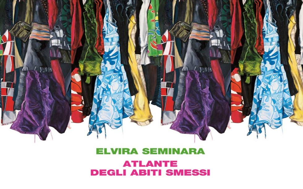 Elvira Seminara - Atlante degli abiti smessi