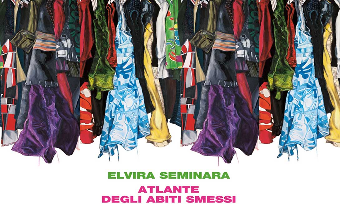 Elvira Seminara - Atlante degli abiti smessi